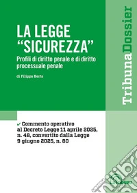 La legge «Sicurezza». Profili di diritto penale e di diritto processuale penale libro