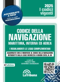 Il codice della navigazione marittima, interna ed aerea. I regolamenti. Le leggi complementari. Aggiornato con le modifiche al codice della navigazione introdotte dalla legge sicurezza 9 giugno 2025 n. 80. Con AppTribunacodici libro