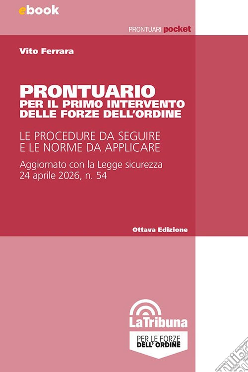 Prontuario per il primo intervento delle forze dell'ordine. Le procedure da seguire e le norme da applicare