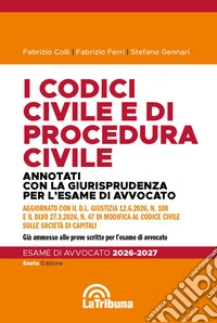 I codici civile e di procedura civile. Annotati con la giurisprudenza per l'esame di avvocato 2026-2027 libro