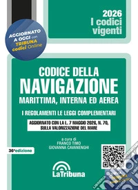 Il codice della navigazione marittima, interna ed aerea. I regolamenti. Le leggi complementari. Aggiornato con la L. 7 maggio 2026, n. 70, sulla valorizzazione del mare libro