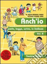 Anch'io parlo; leggo; scrivo in italiano. Corso di lingua italiana per stranieri. Per la Scuola media. Vol. 2 libro