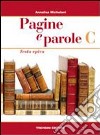 Pagine e parole. Per le Scuole superiori. Vol. 3: Testo epico libro di Micheloni Annalisa