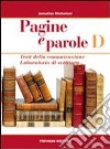 Pagine e parole. Per le Scuole superiori. Vol. 4: Testi della comunicazione-Laboratorio di scrittura libro di Micheloni Annalisa