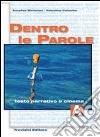 Dentro le parole. Per le Scuole superiori. Con CD Audio. Vol. 1: Testo narrativo e cinema libro