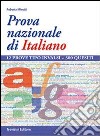 Prova nazionale di italiano. Per la Scuola media libro di Minotti Roberta