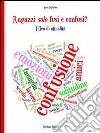 Ragazzi solo fusi e confusi? L'ora di attualità. Per le Scuole superiori libro