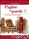 Pagine e parole E. Per le Scuole superiori libro