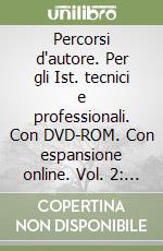 Percorsi d'autore. Per gli Ist. tecnici e professionali. Con DVD-ROM. Con espansione online. Vol. 2: Poesia; teatro e altri linguaggi libro