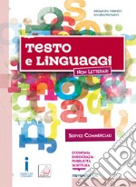 Testo e linguaggi. Per gli Ist. tecnici e professionali. Con e-book. Con espansione online. Con Libro: Servizi commerciali libro