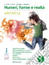 Numeri, forme e realtà. Per la Scuola media. Con e-book. Con espansione online libro