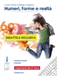 Numeri, forme e realtÃ . Didattica inclusiva. Argomenti del 2Â° anno. Per la Scuola media libro