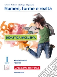 Numeri, forme e realtÃ . Didattica inclusiva. Argomenti del 3Â° anno. Per la Scuola media libro