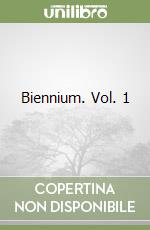 Biennium. Vol. 1 libro