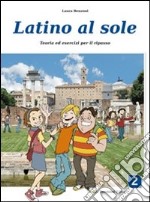 Latino al sole. Per i Licei e gli Ist. magistrali. Con espansione online. Vol. 2