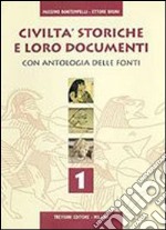 Civiltà storiche e loro documenti. Con antologia delle fonti. Per gli Ist. Tecnici. Vol. 1 libro