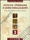 Civiltà storiche e loro documenti. Con antologia delle fonti. Per gli Ist. Tecnici. Vol. 2 libro