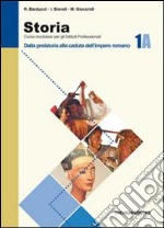 Storia. Modulo A. Per gli Ist. Professionali. Vol. 1: Dalla preistoria alla caduta dell'impero romano libro