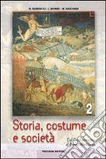 Storia, costume e società. Per le Scuole superiori. Vol. 2: Dal cristianesimo al basso Medioevo libro