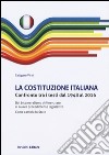 La Costituzione italiana. Confronto tra i testi dal 1948 al 2016. Dal bicameralismo differenziato al nuovo procedimento legislativo. Come cambia lo Stato libro di Virzì Calogero