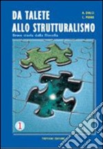 Da Talete allo strutturalismo. Breve storia della filosofia. Per le Scuole superiori. Vol. 1 libro