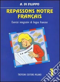 Repassons notre français. Per la Scuola media. Vol. 1 libro