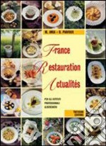 France. Restauration. Actualites. Per la 4ª e la 5ª classe degli Ist. Professionali alberghieri. Con CD Audio