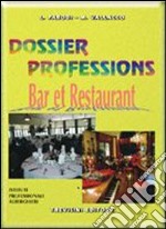 Dossier professions. Bar et restaurant. Per gli Ist. professionali alberghieri. Con CD Audio libro