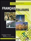 Français toujours. Tomo A. Per le Scuole superiori. Con CD Audio. Con espansione online. Vol. 1 libro di Hanine Santini M. Michele Kullmann Marika