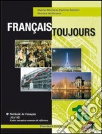 Français toujours. Tomo B. Per le Scuole superiori. Vol. 1