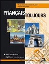 Français toujours. Tomo A. Per le Scuole superiori. Con CD Audio. Con espansione online. Vol. 2 libro di Hanine Santini M. Michele Kullmann Marika