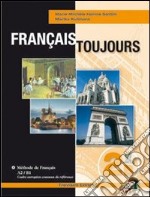 Français toujours. Tomo B. Per le Scuole superiori. Vol. 2