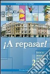 ¡A repasar! Esercizi integrativi di lingua spagnola. Per la Scuola media. Con CD Audio. Vol. 2 libro di Giménez Antolin Purificacion Negro Michele