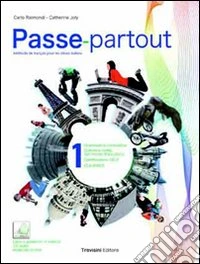 Passe-partout. Méthode de français pour les élèves italiens. Per la Scuola media. Con CD Audio. Con espansione online. Vol. 1 libro