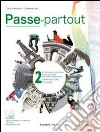 Passe-partout. Méthode de français pour les élèves italiens. Per la Scuola media. Con CD Audio. Con espansione online. Vol. 2 libro