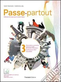Passe-partout. Méthode de français pour les élèves italiens. Per la Scuola media. Con CD Audio. Con espansione online. Vol. 3 libro