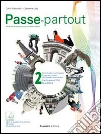 Passe-partout. Méthode de français pour les élèves italines. Per la Scuola media. Con DVD-ROM. Con espansione online. Vol. 2 libro