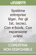 Système entreprise léger. Per gli Ist. tecnici. Con e-book. Con espansione online libro