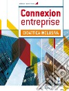 Connexion entreprise. Didattica inclusiva. Per gli Ist. tecnici e professionali. Con e-book. Con espansione online libro