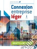 Connexion entreprise léger. Didattica inclusiva. BES. Per le Scuole superiori. Con e-book. Con espansione online libro