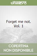 Forget me not. Vol. 1 libro