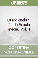 Quick english. Per la Scuola media. Vol. 1 libro