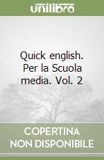 Quick english. Per la Scuola media. Vol. 2 libro