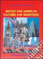 British and American cultures and traditions. Per le Scuole superiori libro