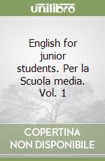 English for junior students. Per la Scuola media. Vol. 1 libro