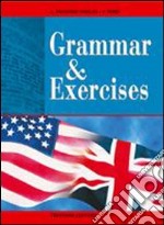 Grammar & exercises. Per le Scuole superiori libro