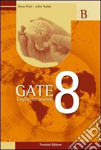 Gate 8. English for tourism. Per gli Ist. tecnici e professionali. Vol. 2 libro