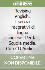 Revising english. Esercizi integrativi di lingua inglese. Per la Scuola media. Con CD Audio. Vol. 1 libro