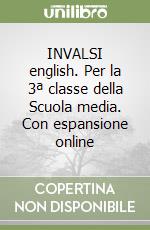 INVALSI english. Per la 3ª classe della Scuola media. Con espansione online libro