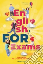 English for exams. Esercitazioni per il nuovo esame di stato. Per la Scuola media. Con e-book. Con espansione online. Con File audio per il download libro